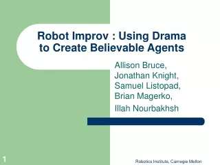 Robot Improv : Using Drama to Create Believable Agents