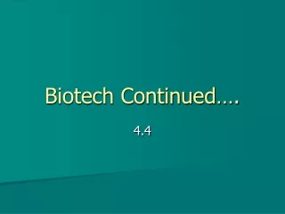 Biotech Continued….
