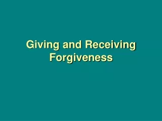 Giving and Receiving Forgiveness