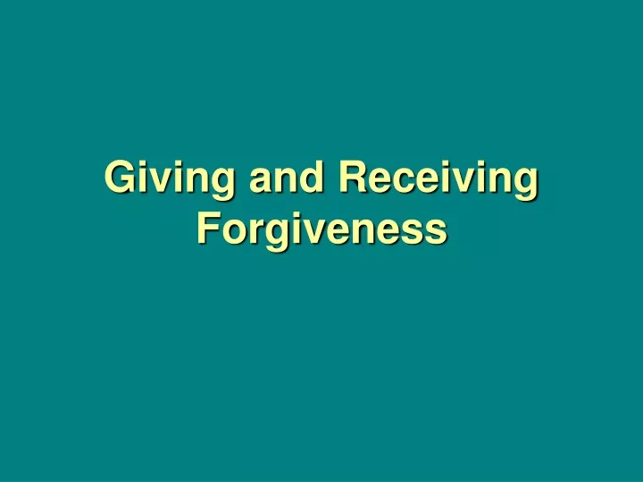 giving and receiving forgiveness