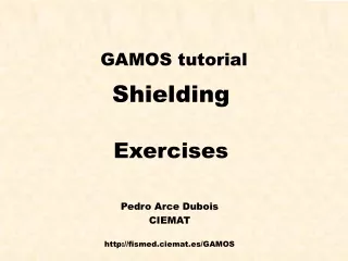 GAMOS tutorial Shielding Exercises