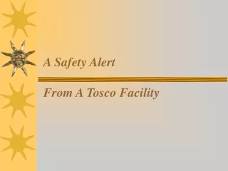A Safety Alert  From A Tosco Facility