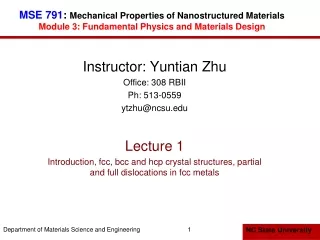 Instructor: Yuntian Zhu Office: 308 RBII Ph: 513-0559 ytzhu@ncsu Lecture 1
