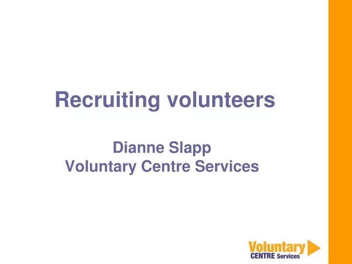 recruiting volunteers dianne slapp voluntary centre services