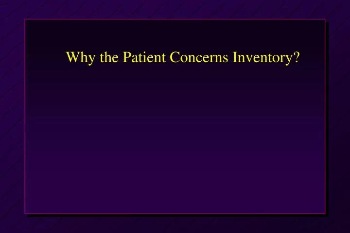 why the patient concerns inventory