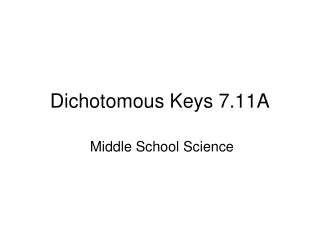 Dichotomous Keys 7.11A