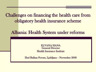 ELVANA HANA General Director  Health Insurance Institute
