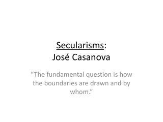 Secularisms : José Casanova