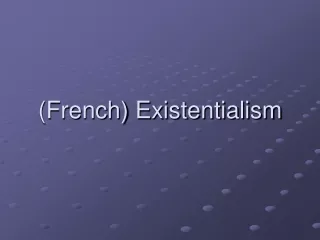 (French) Existentialism