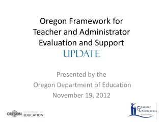 Oregon Framework for Teacher and Administrator Evaluation and Support  UPDATE