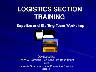 LOGISTICS SECTION TRAINING Supplies and Staffing Team Workshop