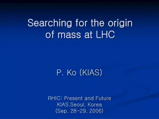 Searching for the origin  of mass at LHC