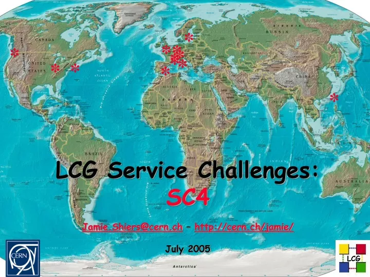 lcg service challenges sc4 jamie shiers@cern ch http cern ch jamie july 2005