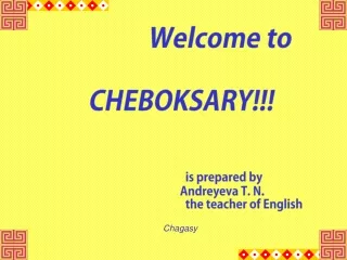 Welcome to                         CHEBOKSARY!!! is prepared by