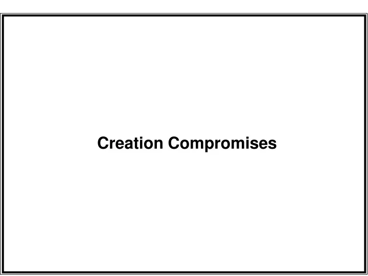 creation compromises