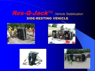 Res-Q-Jack ™ Vehicle Stabilization SIDE-RESTING VEHICLE