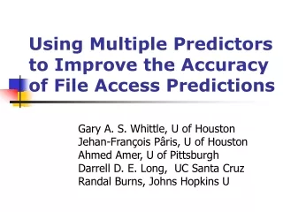 Using Multiple Predictors to Improve the Accuracy of File  Access Predictions