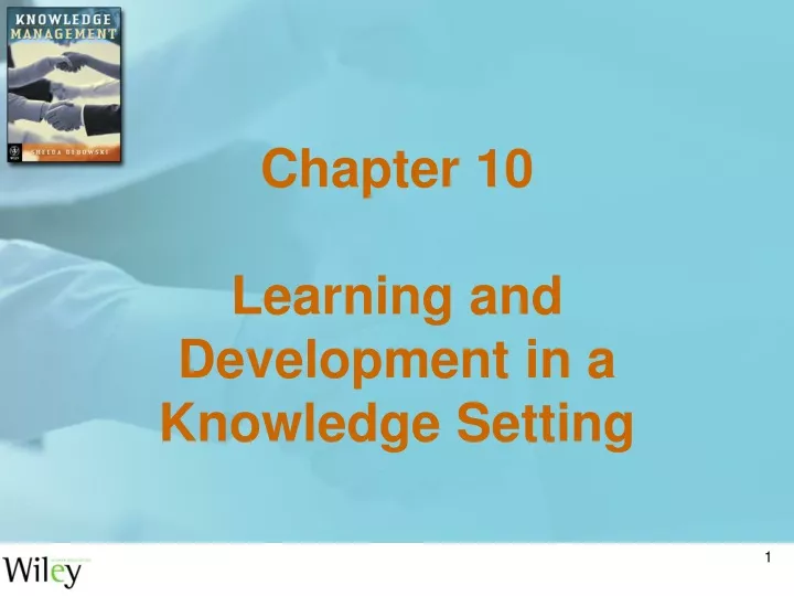 chapter 10 learning and development in a knowledge setting