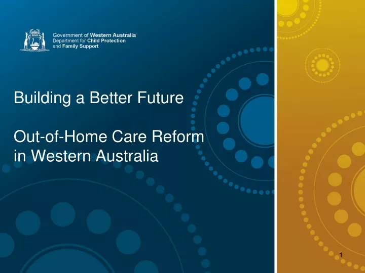 building a better future out of home care reform in western australia