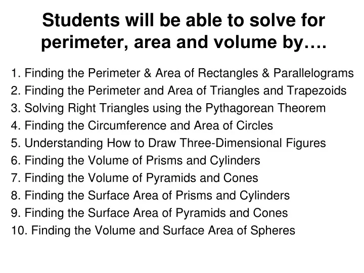 students will be able to solve for perimeter area and volume by