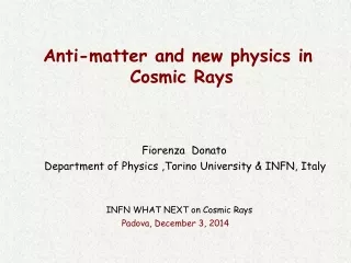 Anti-matter and new physics in  Cosmic Rays