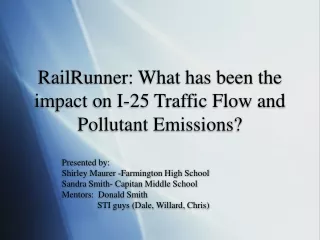 RailRunner: What has been the impact on I-25 Traffic Flow and Pollutant Emissions?