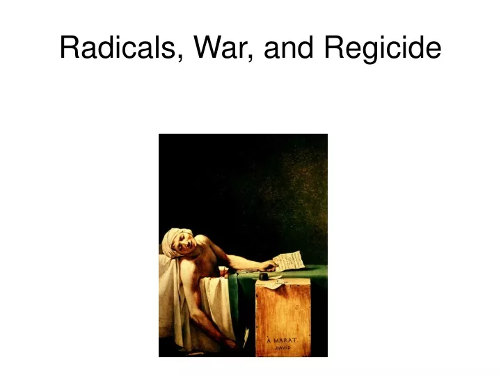 radicals war and regicide