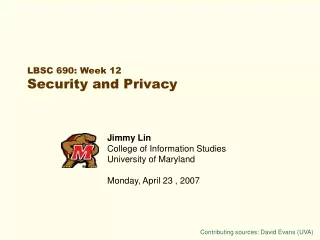 LBSC 690: Week 12 Security and Privacy