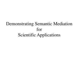 Demonstrating Semantic Mediation for  Scientific Applications