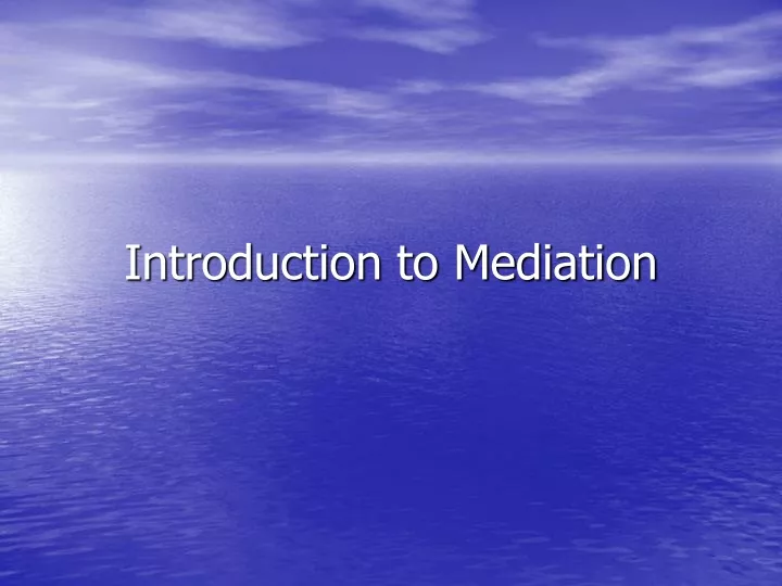 introduction to mediation