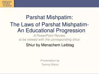 Parshat Mishpatim: The Laws of Parshat Mishpatim-      An Educational Progression