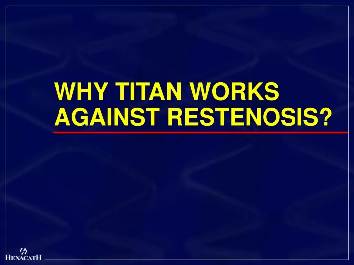 why titan works against restenosis