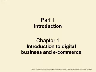 Part 1 Introduction Chapter 1 Introduction to digital  business and e‑commerce