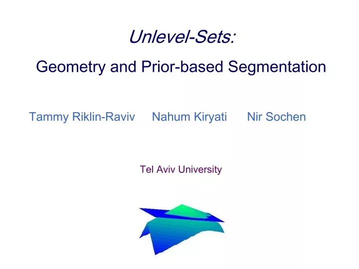 unlevel sets geometry and prior based segmentation