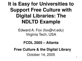FCDL 2005 – Atlanta Free Culture &amp; the Digital Library October 14, 2005