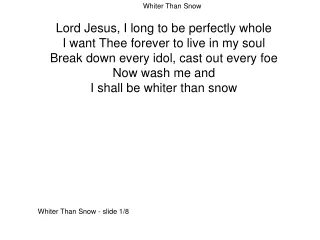 Lord Jesus, I long to be perfectly whole I want Thee forever to live in my soul