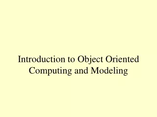 Introduction to Object Oriented Computing and Modeling