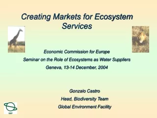 Creating Markets for Ecosystem Services Economic Commission for Europe