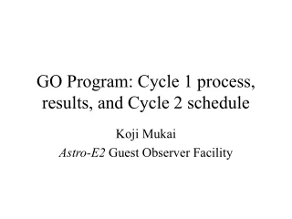 GO Program: Cycle 1 process, results, and Cycle 2 schedule