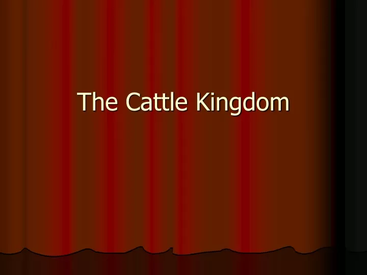 the cattle kingdom