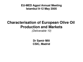 EU-MED Agpol Annual Meeting Istambul 9-12 May 2005 Characterisation of European Olive Oil