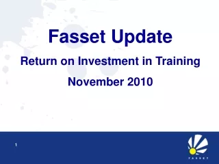 Fasset Update Return on Investment in Training November 2010