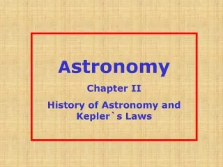 A stronomy Chapter II   History of Astronomy and Kepler`s Laws