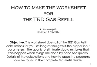 How to make the worksheet for  the TRD Gas Refill K. Andeen (KIT)  Updated 7 Feb 2014