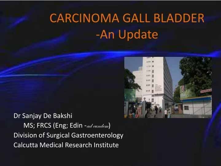 carcinoma gall bladder an update