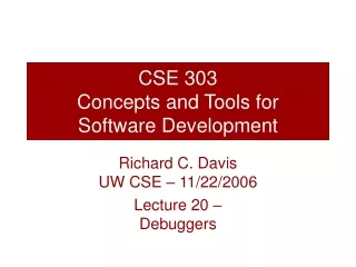 CSE 303 Concepts and Tools for  Software Development