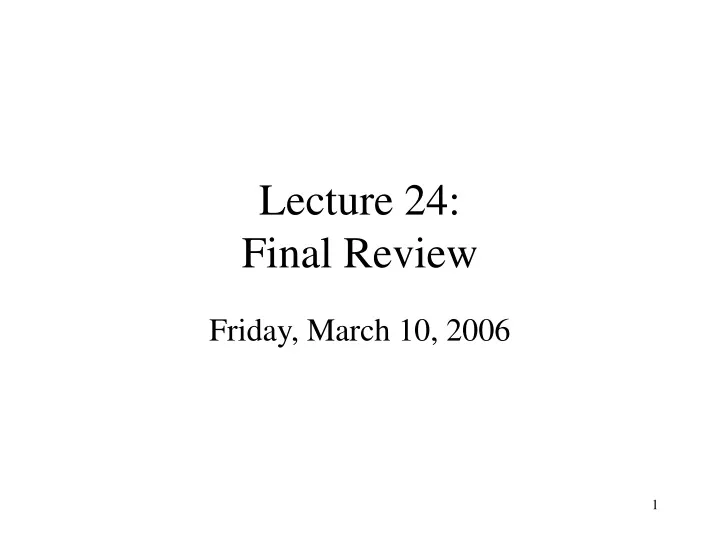 lecture 24 final review