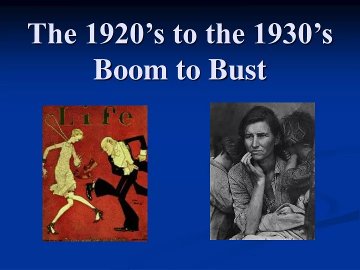 the 1920 s to the 1930 s boom to bust