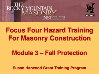 Focus Four Hazard Training For Masonry Construction Module 3 – Fall Protection