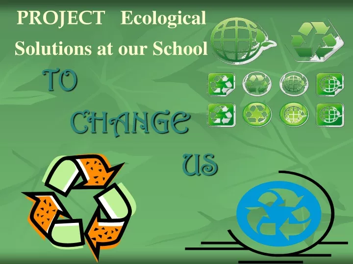 project ecological solutions at our school